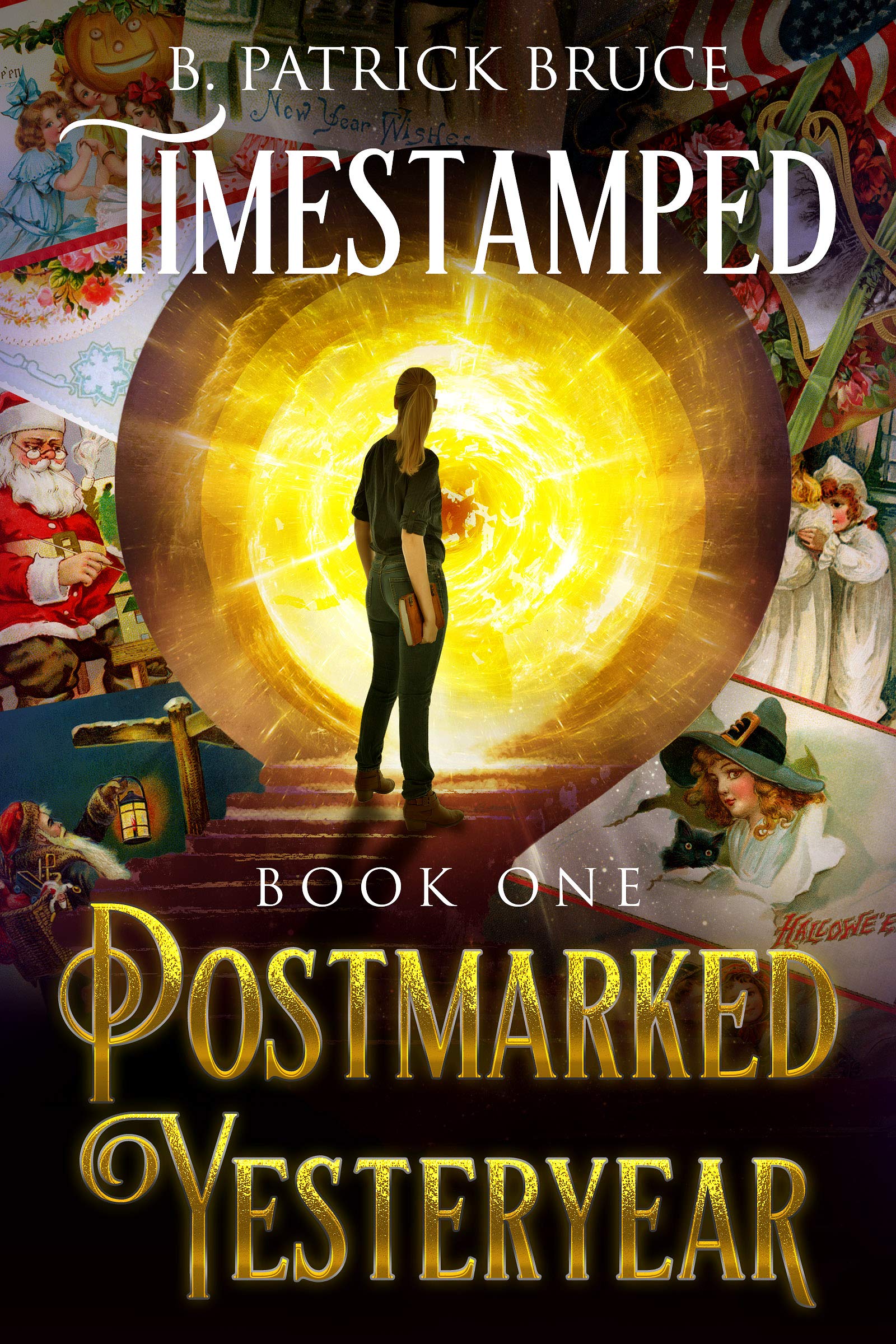 Timestamp Book TIMESTAMPED (Book One) Postmarked Yesteryear by B. Patrick Bruce ...