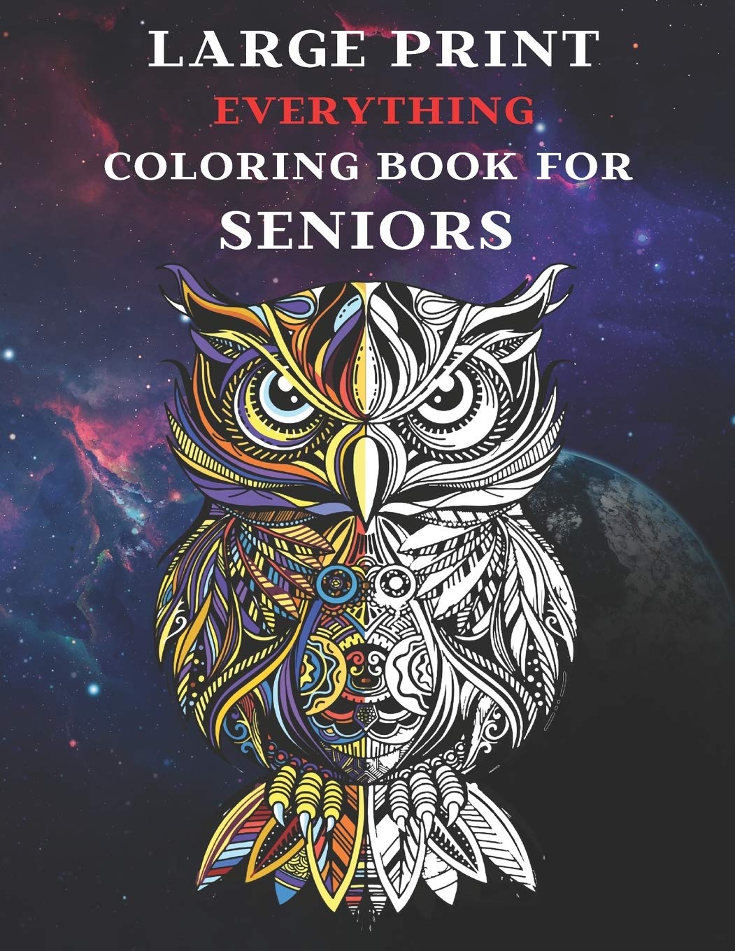 LARGE PRINT EVERYTHING COLORING BOOK FOR SENIORS: Coloring Book for ...