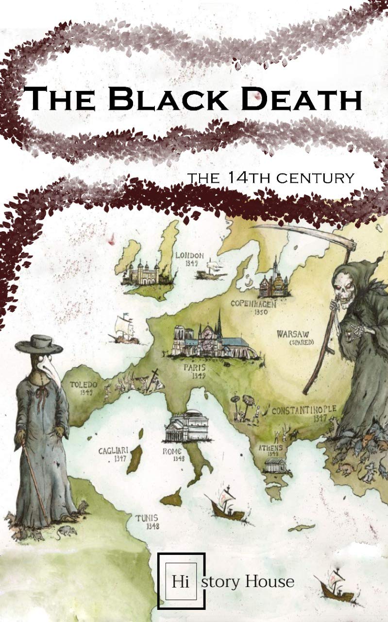 The Black Death The Bubonic Plague The Great Mortality The Plague by History