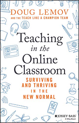 Teaching in the Online Classroom: Surviving and Thriving in the New Normal