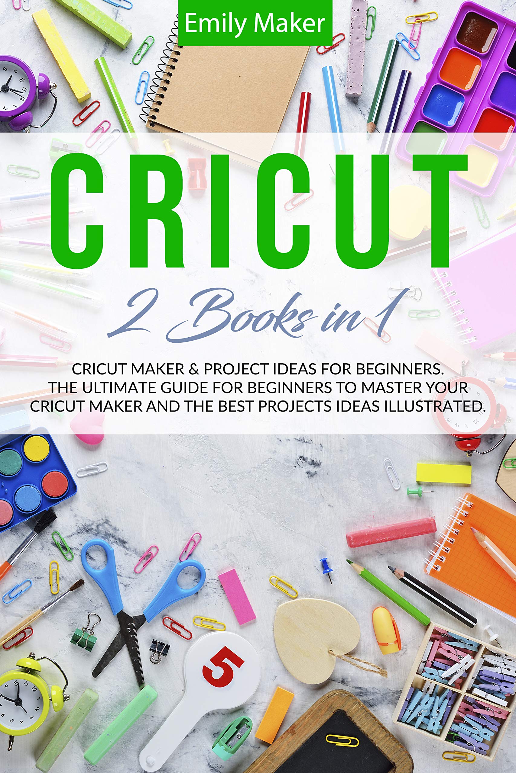 CRICUT This Book Includes Cricut Maker & Project Ideas For Beginners