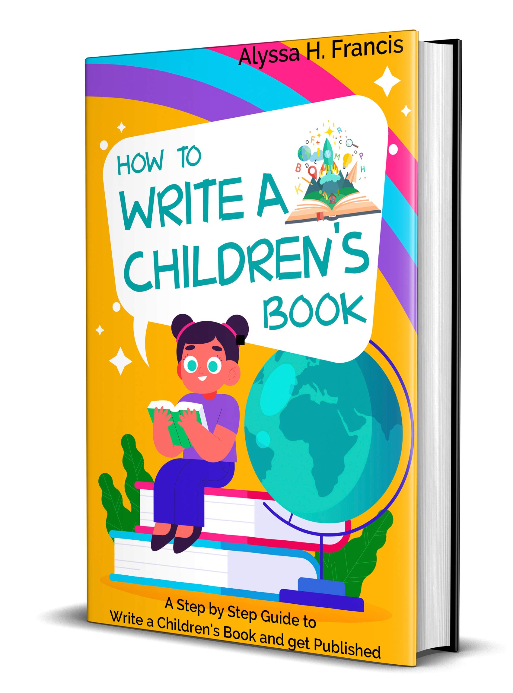 HOW TO WRITE A CHILDREN’S BOOK A Step by Step Guide to Write a