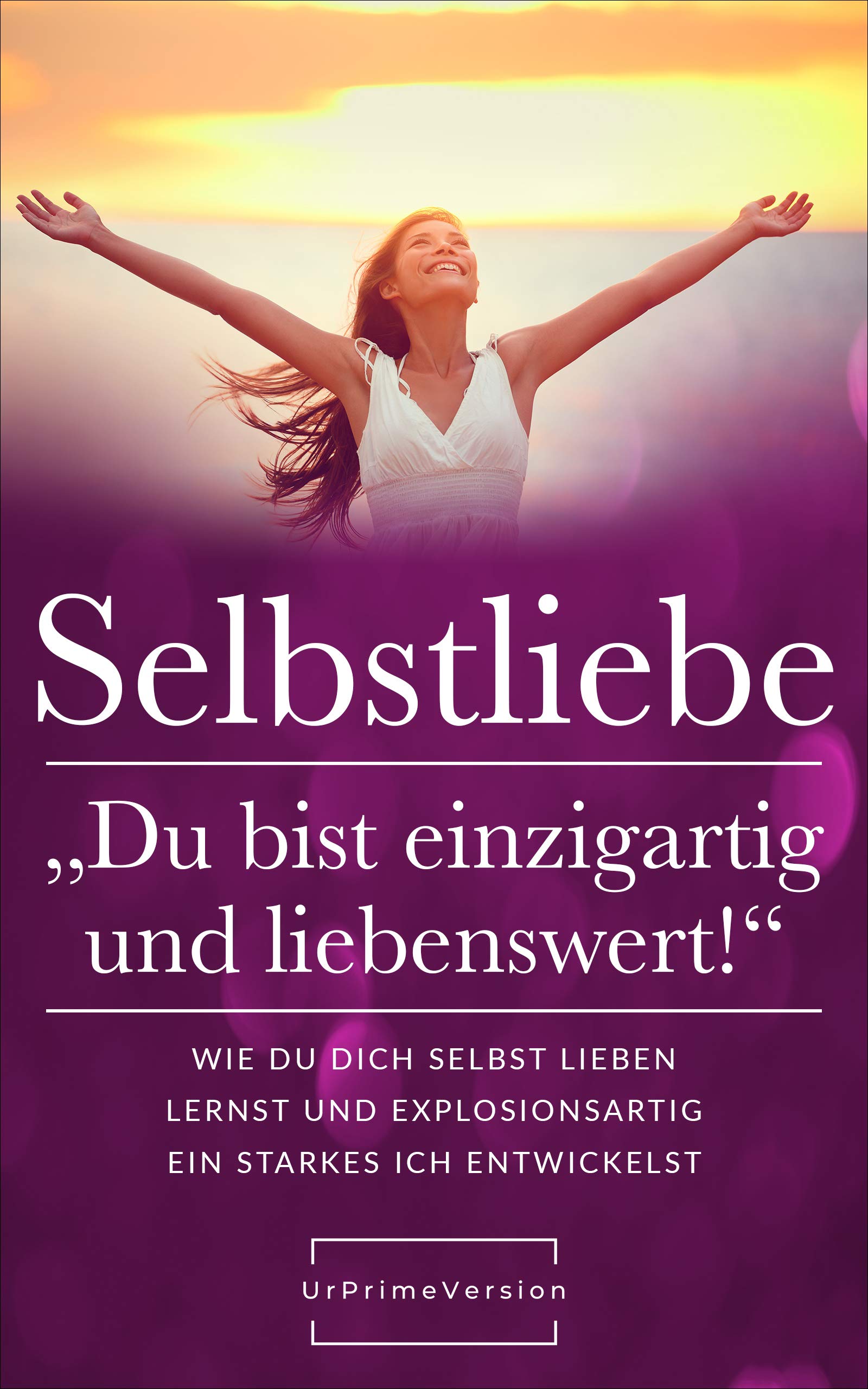 Liebe Deinen Nächsten Wie Dich Selbst Englisch SELBSTLIEBE „Du bist einzigartig und liebenswert!“: Wie du dich selbst