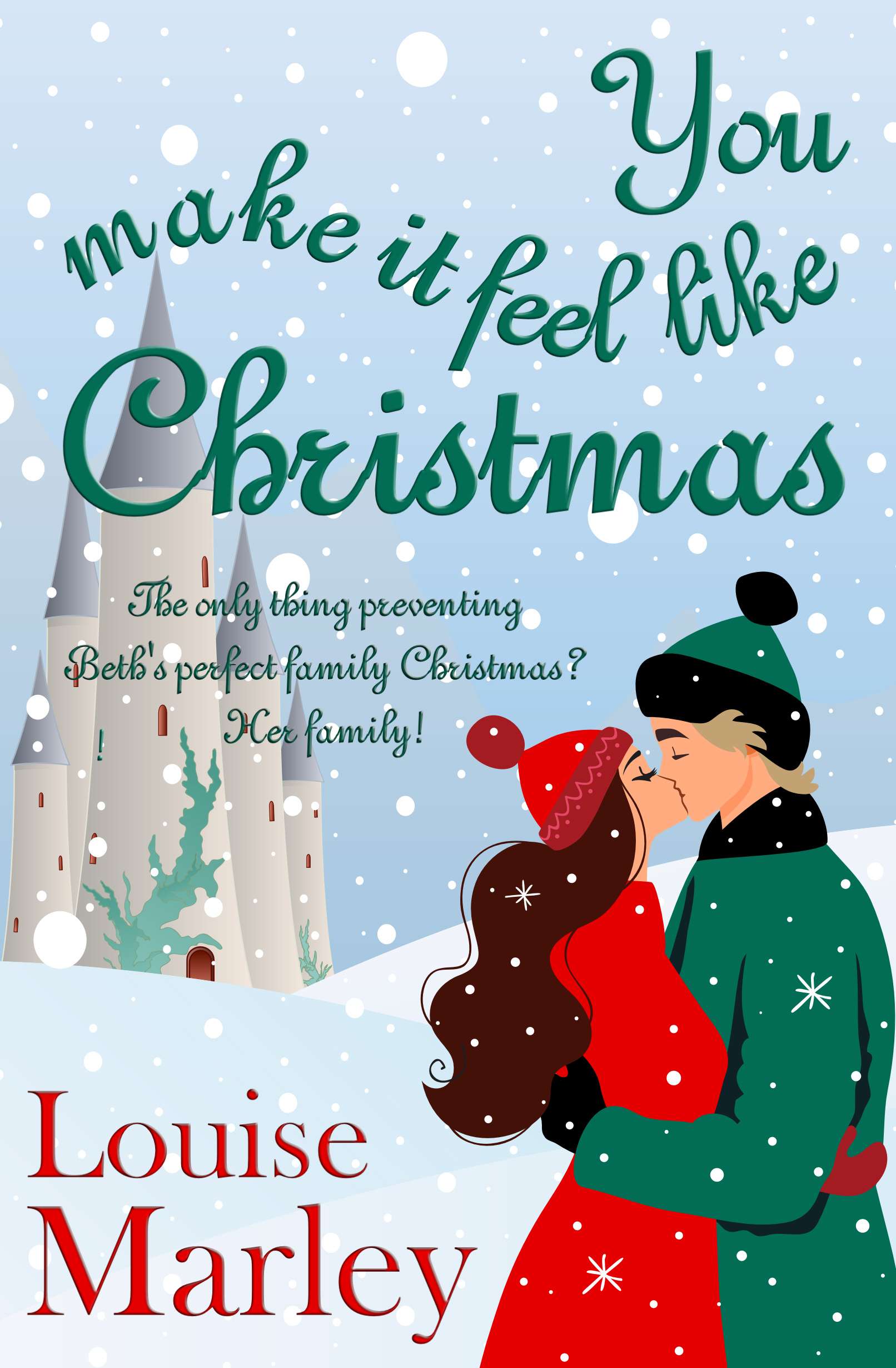You Make It Feel Like Christmas by Louise Marley Goodreads