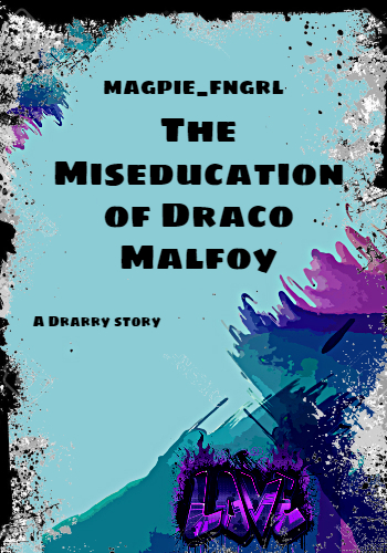 The Miseducation of Draco Malfoy