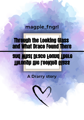 Through the Looking Glass and What Draco Found There