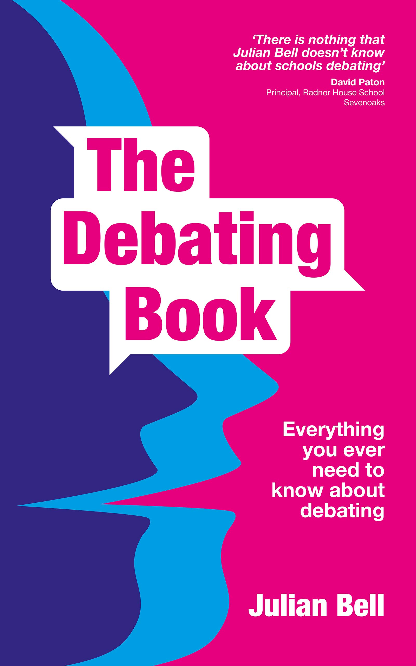 The Debating Book: everything you ever need to know about debating by ...