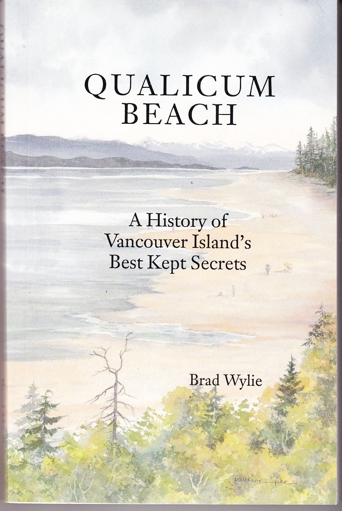 Qualicum Beach a History of Vancouver Is by Brad Wylie Goodreads