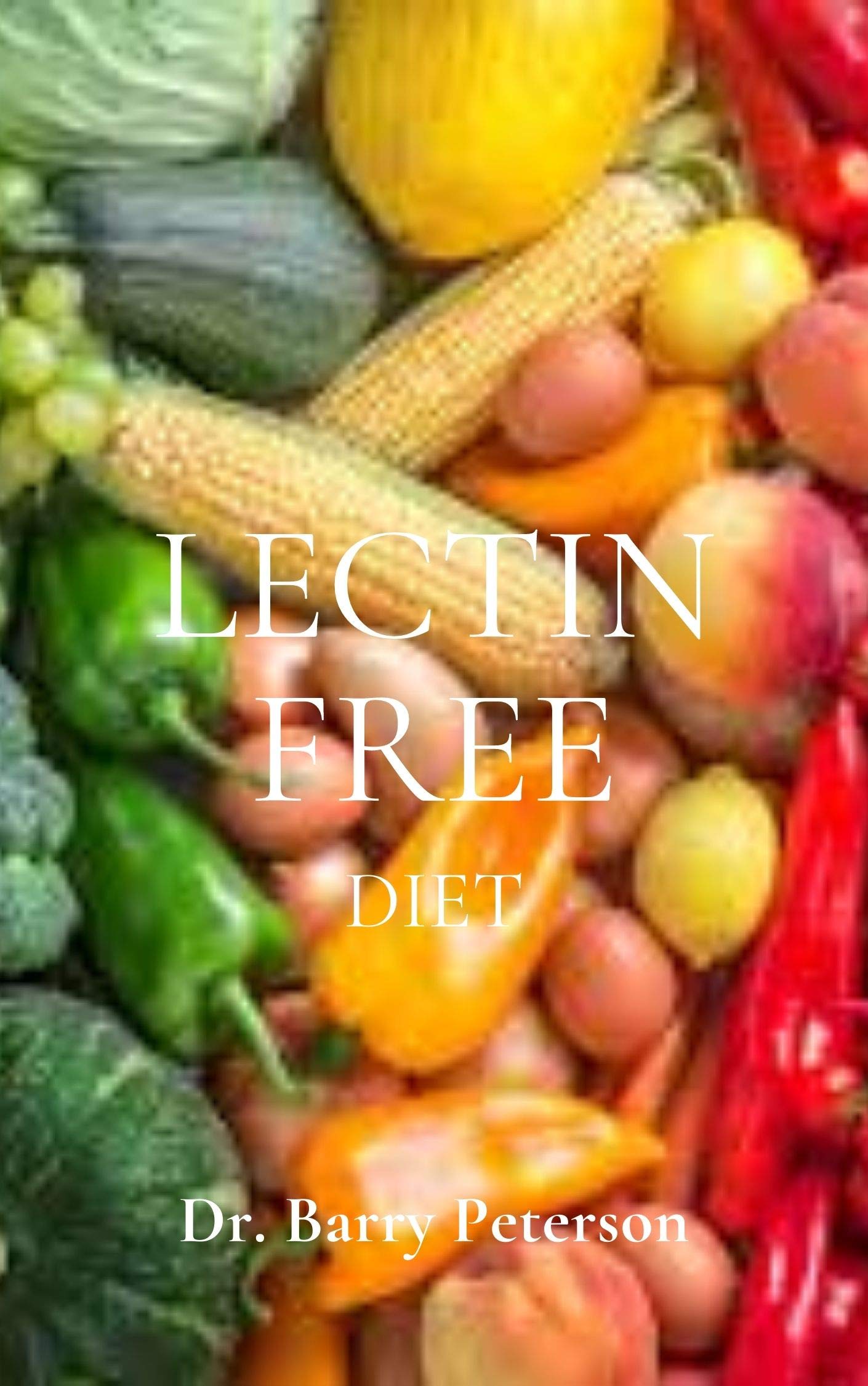 Lectin free Diet Lectins are proteins in plants that potentially cause