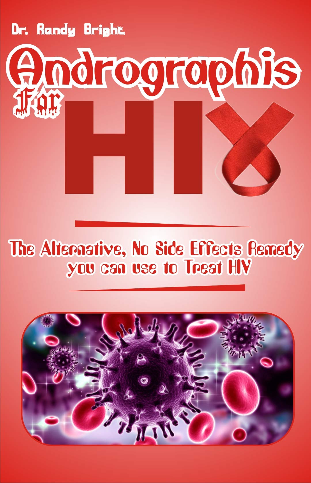 Andrographis for Hiv The Alternative, No Side Effect Remedy you can