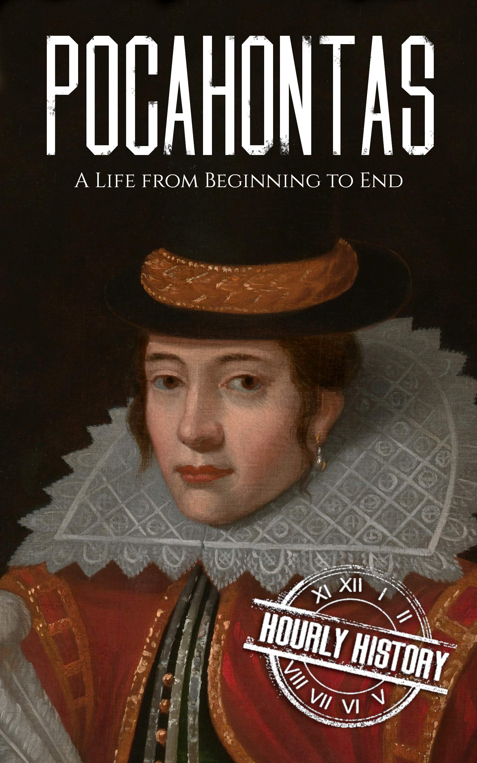 Pocahontas: A Life from Beginning to End