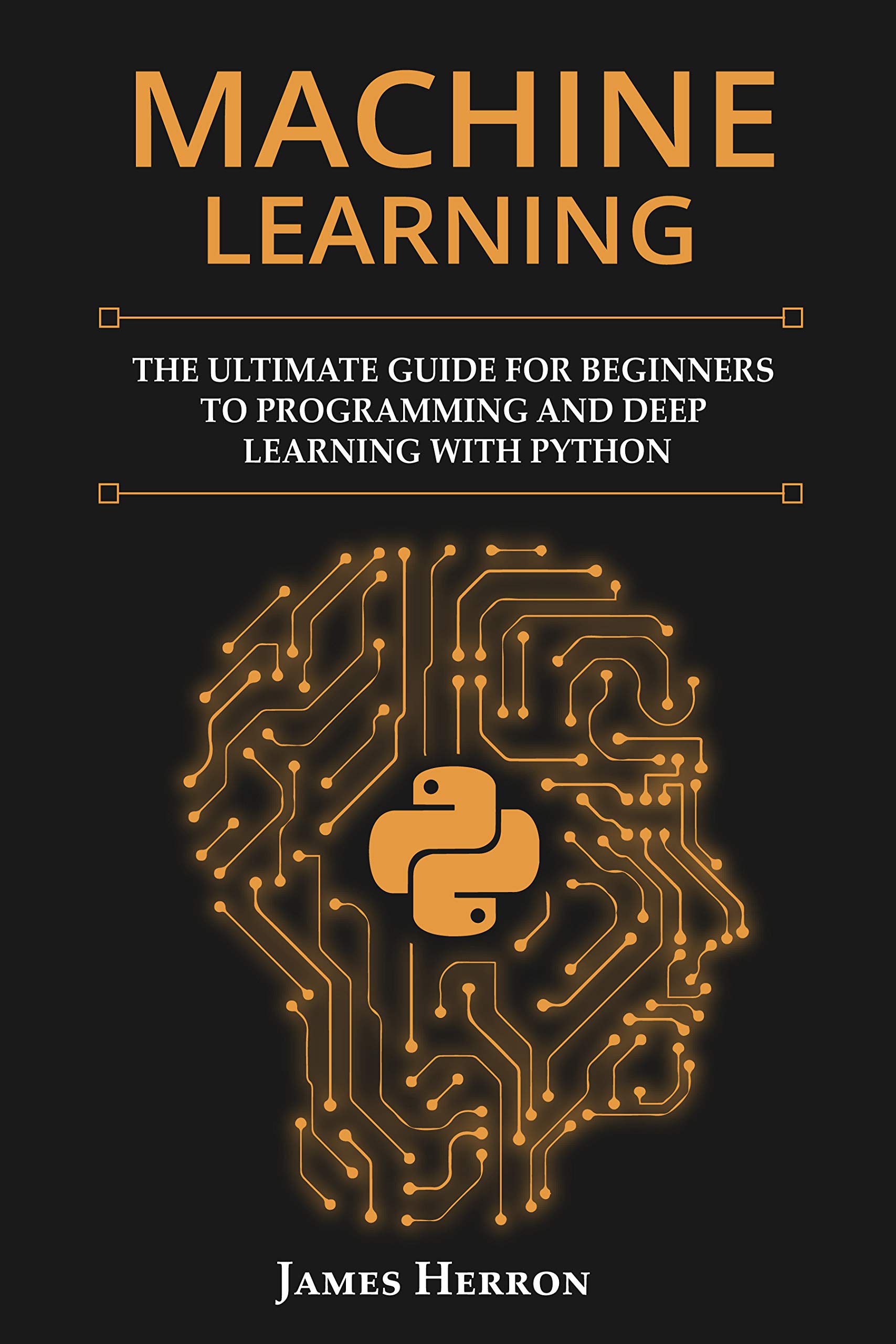 Machine Learning: The Ultimate Guide for Beginners to Programming and ...