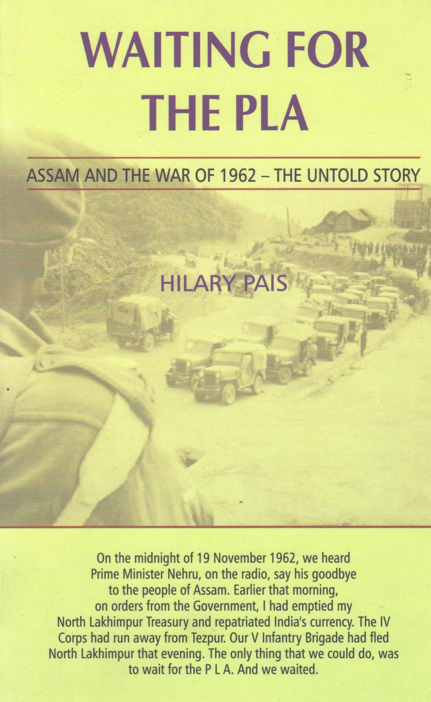 WAITING FOR THE PLA: ASSAM AND THE WAR OF 1962 - THE UNTOLD STORY