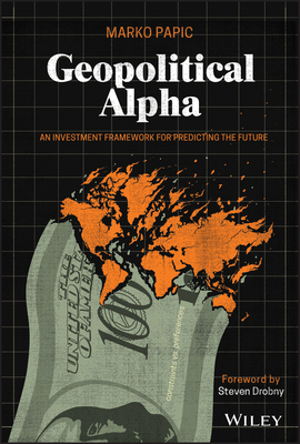 Geopolitical Alpha by Marko Papic