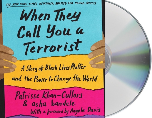When They Call You a Terrorist: A Story of Black Lives Matter and the Power to Change the World