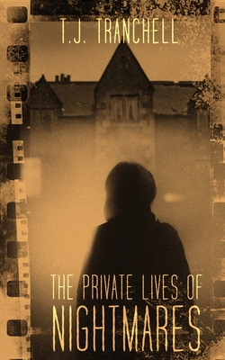 Private Renting Nightmares The Private Lives of Nightmares by T.J. Tranchell | Goodreads