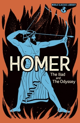 World Classics Library: Homer: The Iliad and The Odyssey by Homer ...