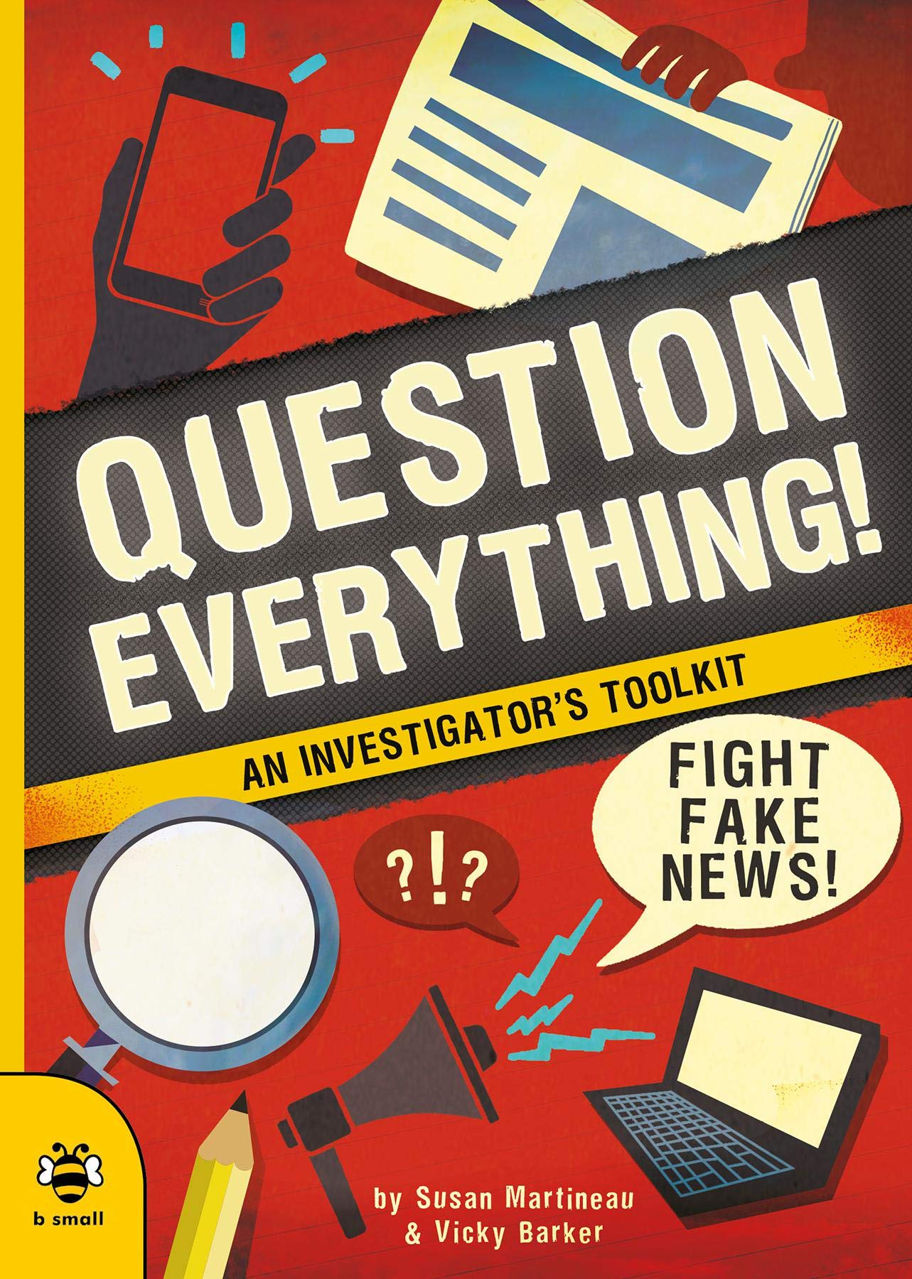 Question Everything!: An investigator's toolkit