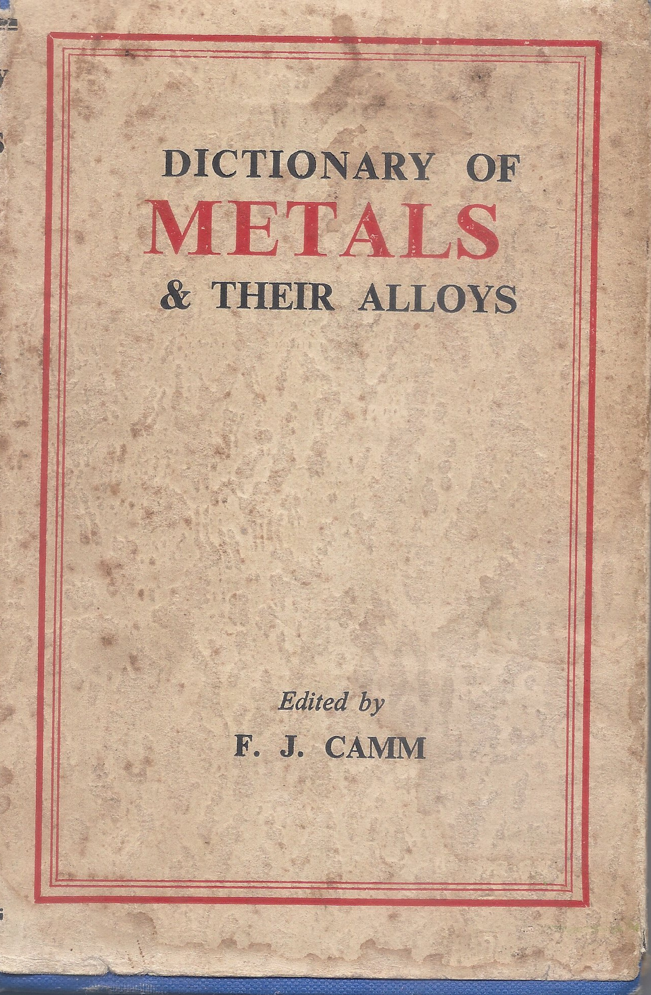 Dictionary Of Metals And Their Alloys by F. J. Camm Goodreads