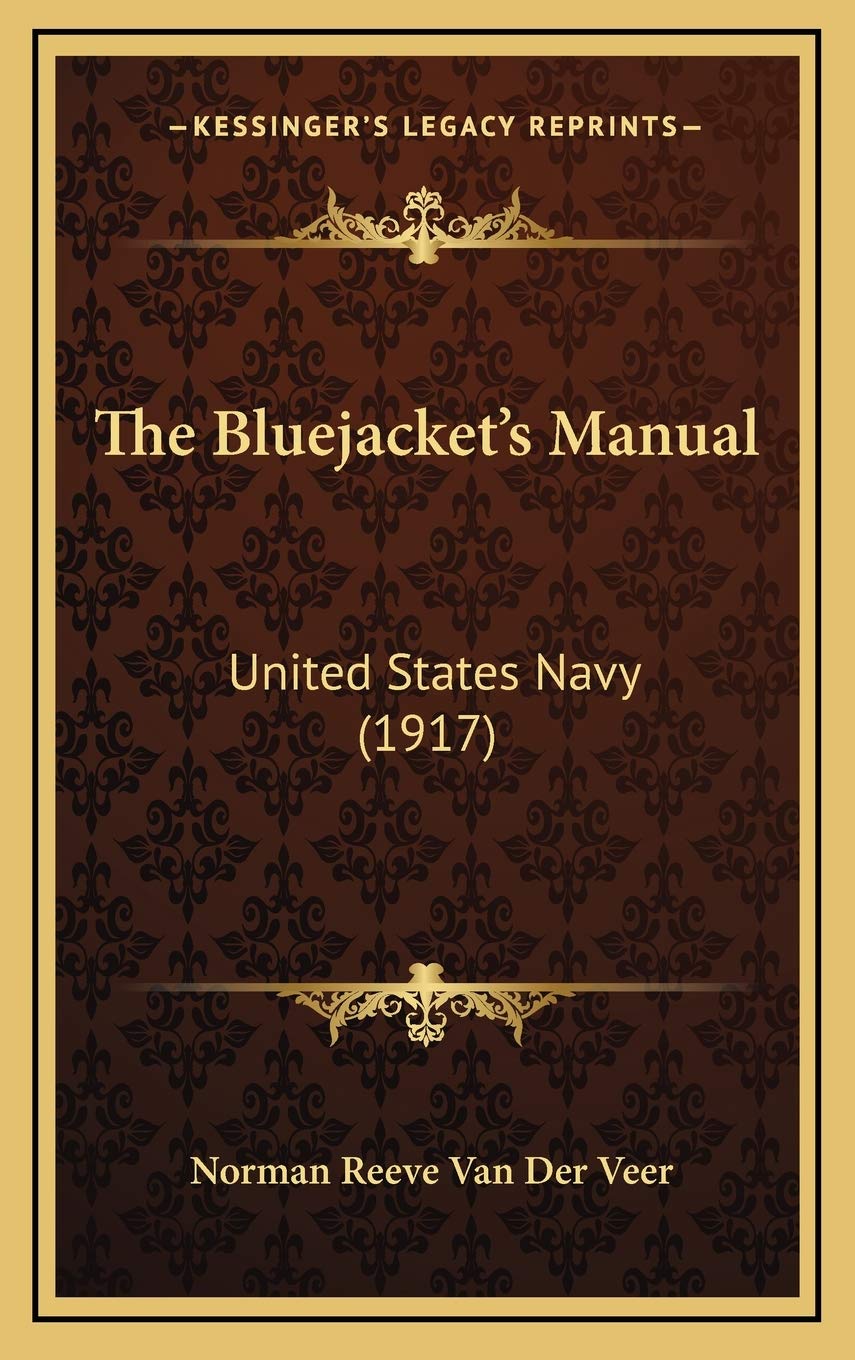 The Bluejacket's Manual United States Navy by Norman Reeve Van Der