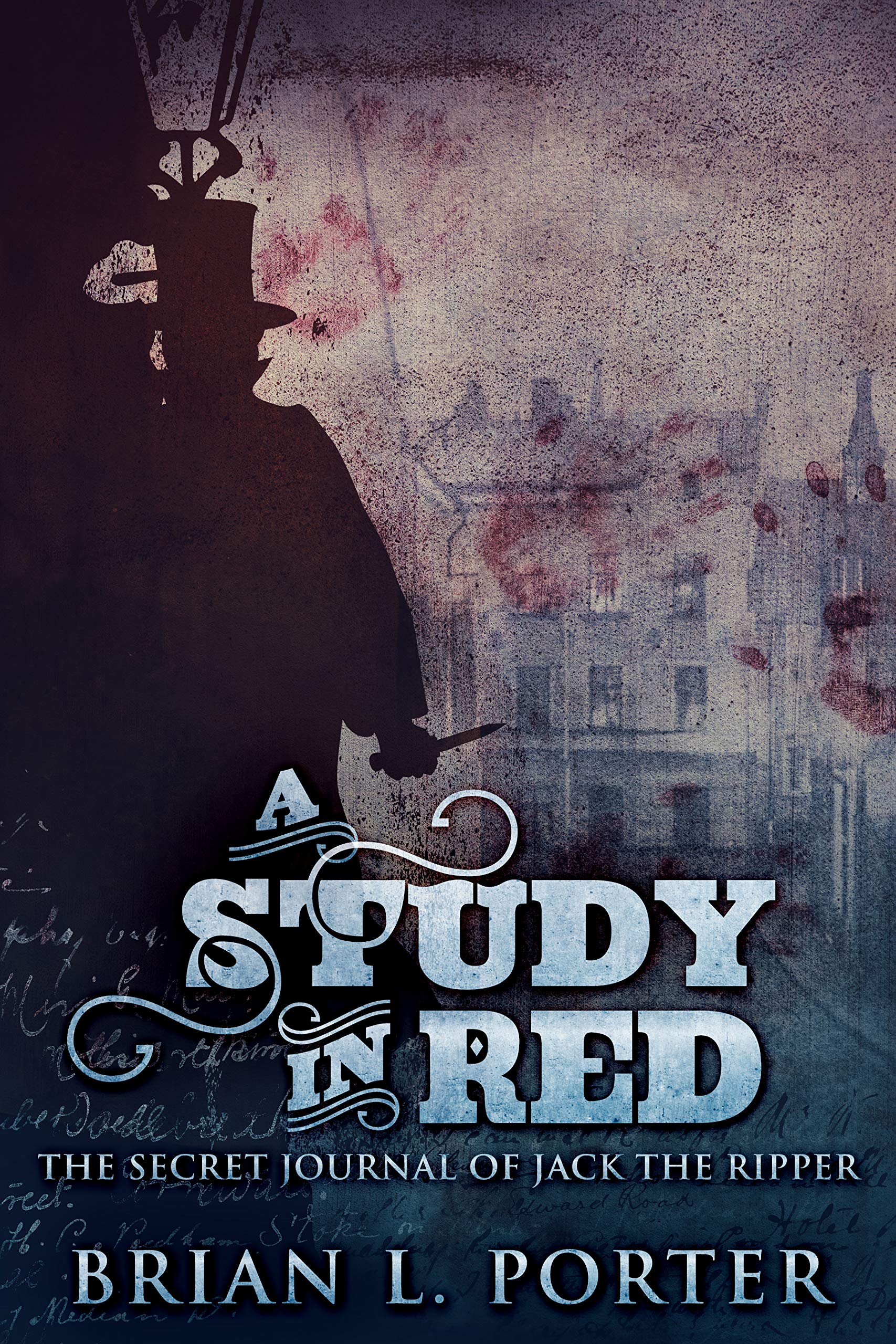 A Study In Red: The Secret Journal Of Jack The Ripper