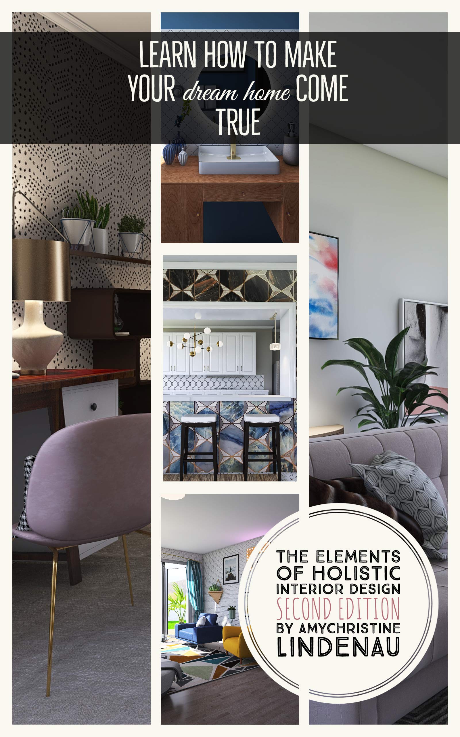 The Elements of Holistic Interior Design by AmyChristine Lindenau |  Goodreads
