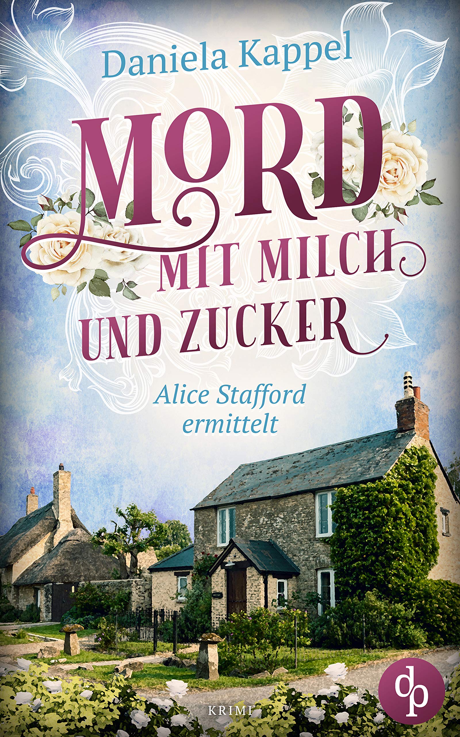 Mord mit Milch und Zucker: Alice Stafford ermittelt