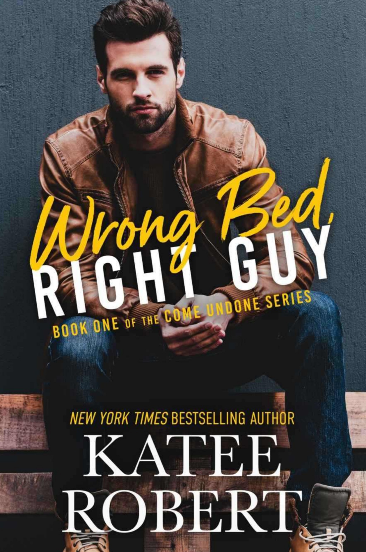 Wrong Bed, Right Guy Undone, 1) by Katee Robert Goodreads