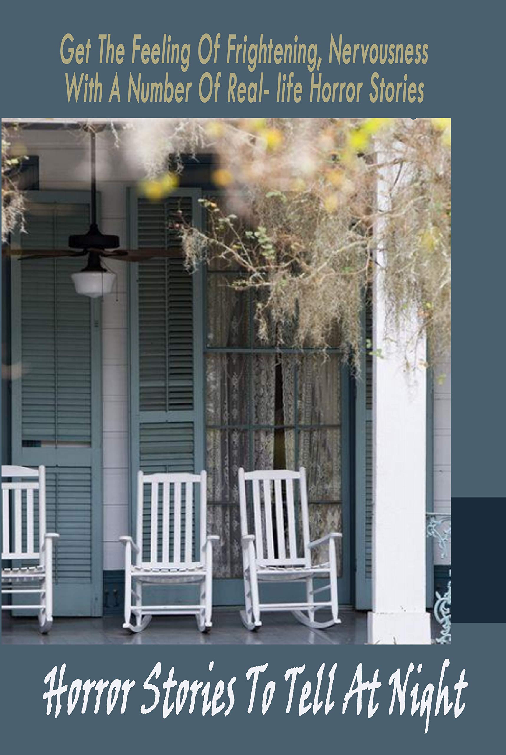 Horror Stories To Tell At Night Get The Feeling Of Frightening