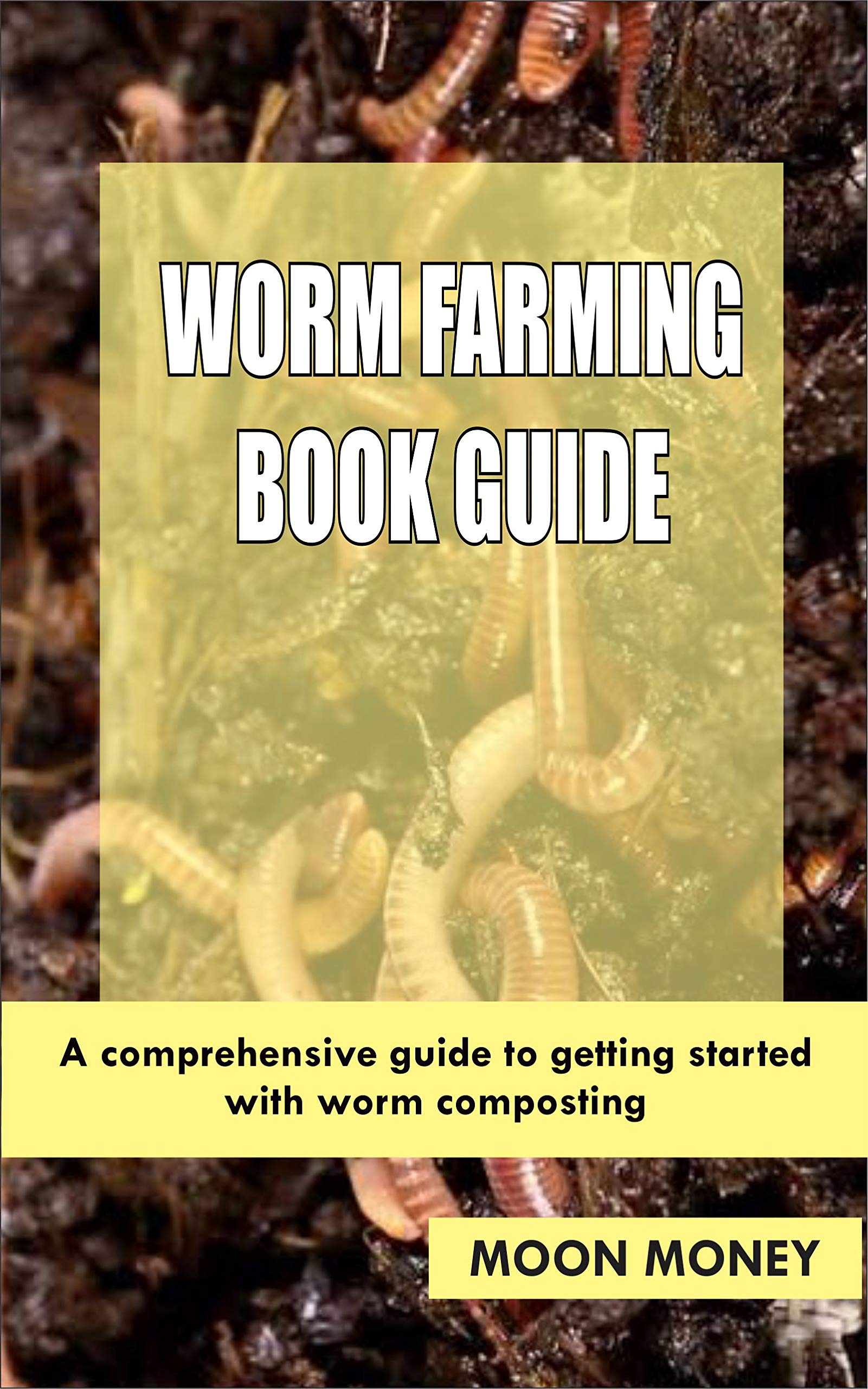 Worm Farming Book Guide A comprehensive guide to getting started with