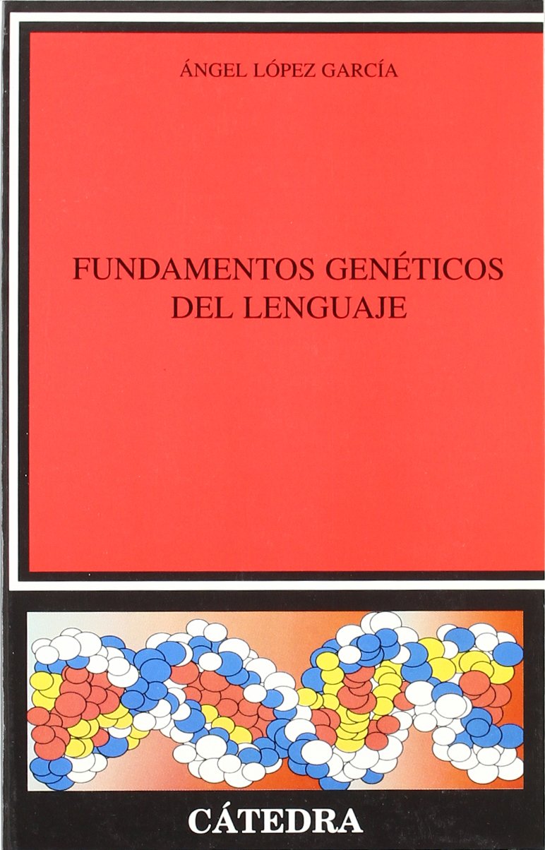 Fundamentos genéticos del lenguaje (Lingüística / Linguistics) by Ángel