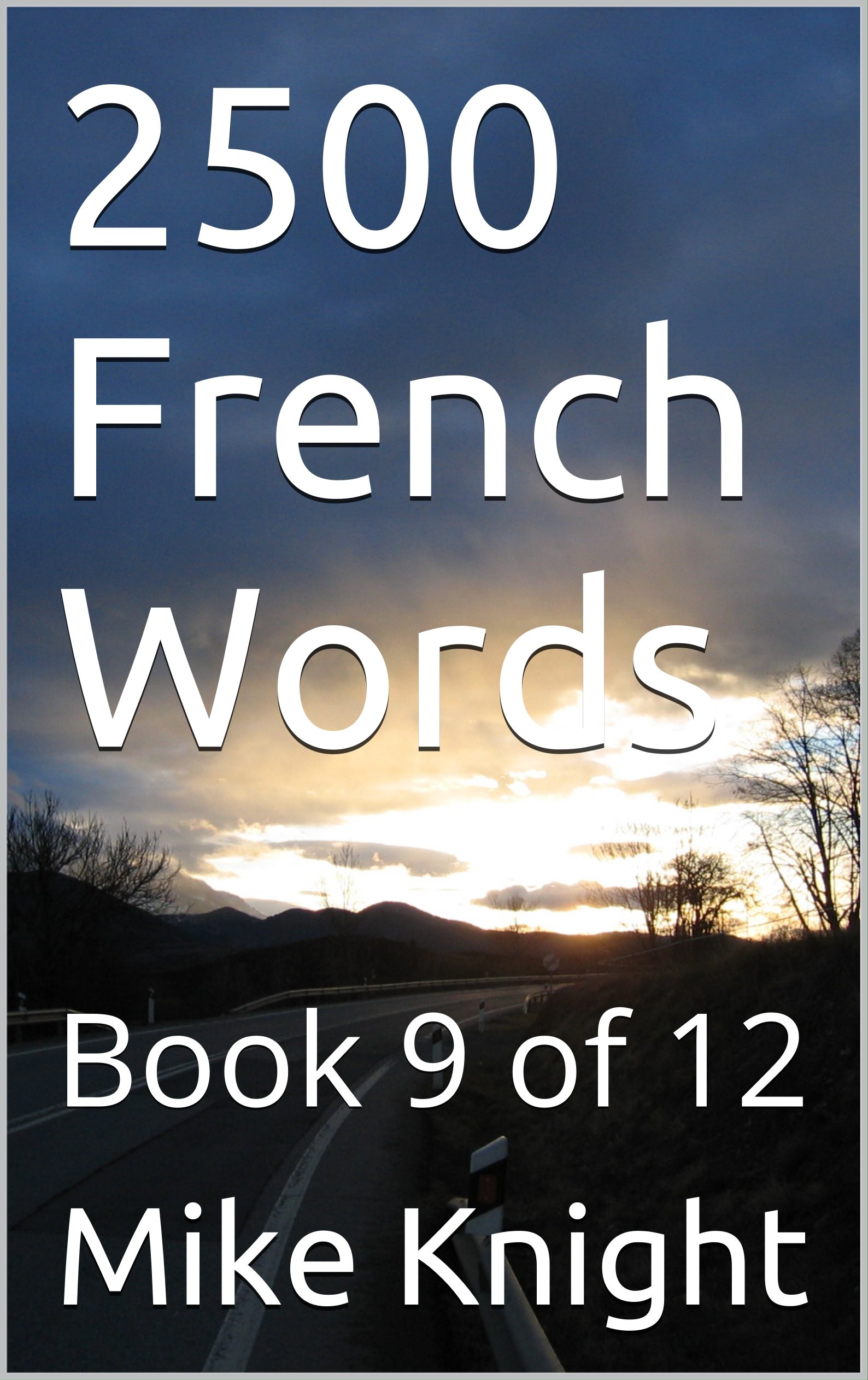 2500 French Words Book 9 of 12 by Mike Knight Goodreads