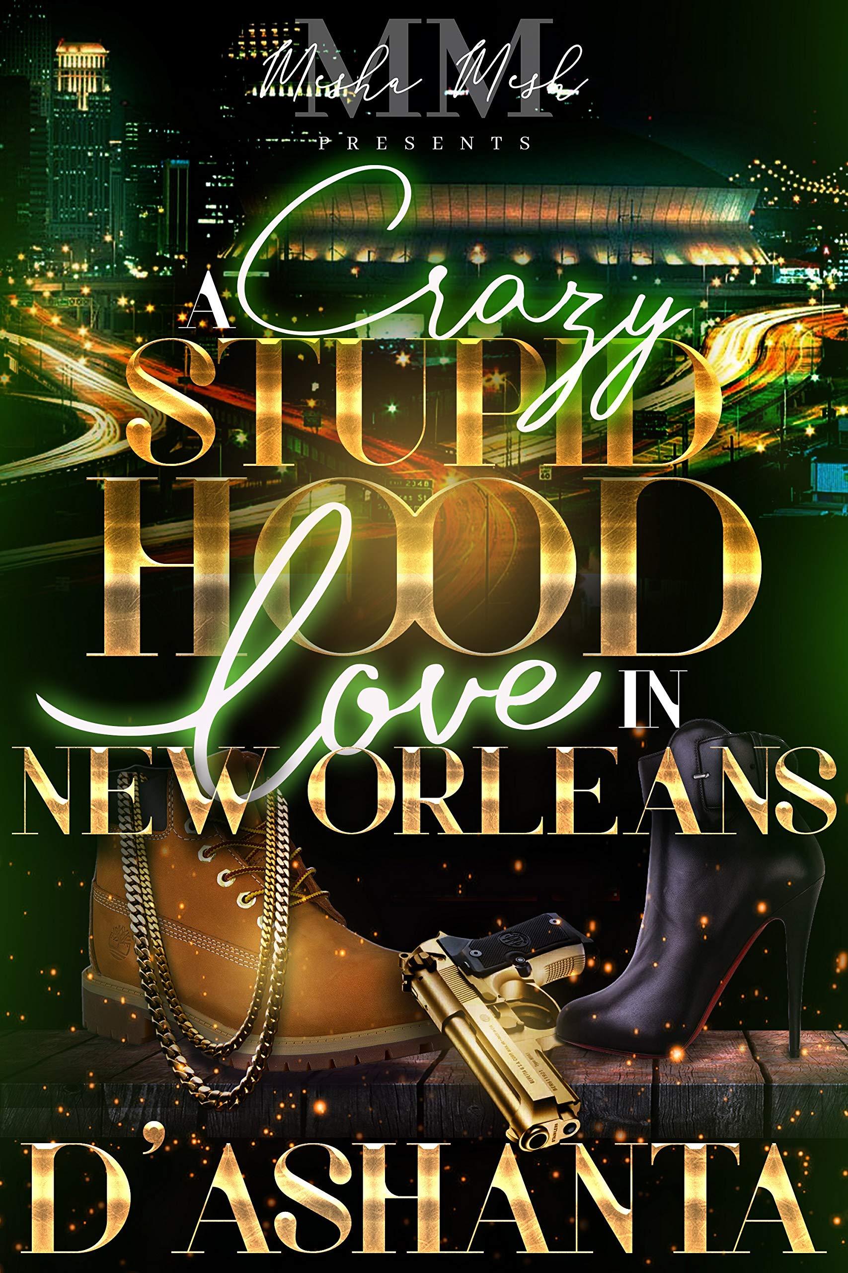 A Crazy Stupid Hood Love In New Orleans book cover