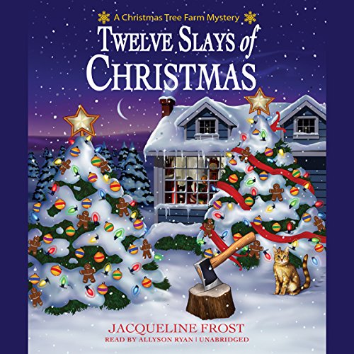 Twelve Slays of Christmas (A Christmas Tree Farm Mystery #1)