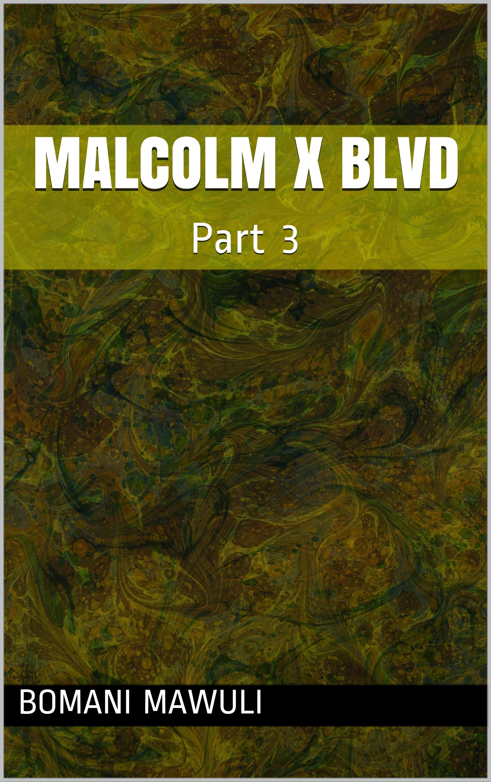 Malcolm X Blvd Part 3 by Bomani Mawuli Goodreads