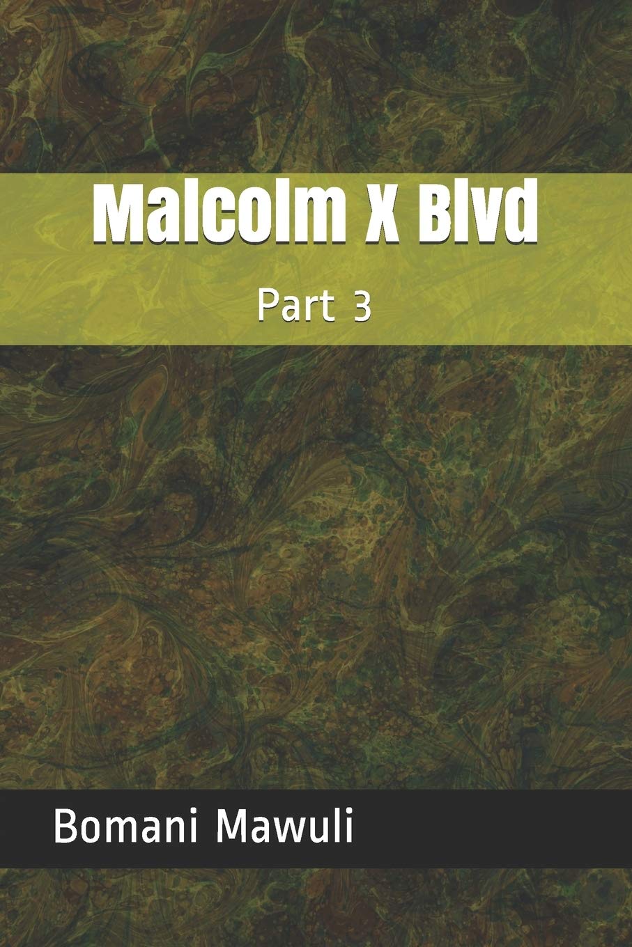 Malcolm X Blvd Part 3 by Bomani Mawuli Goodreads