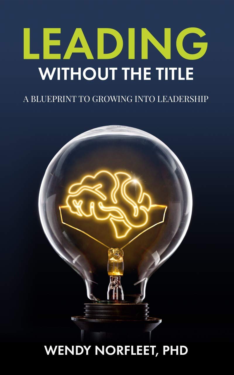 Leading Without the Title A Blueprint to Growing into Leadership by