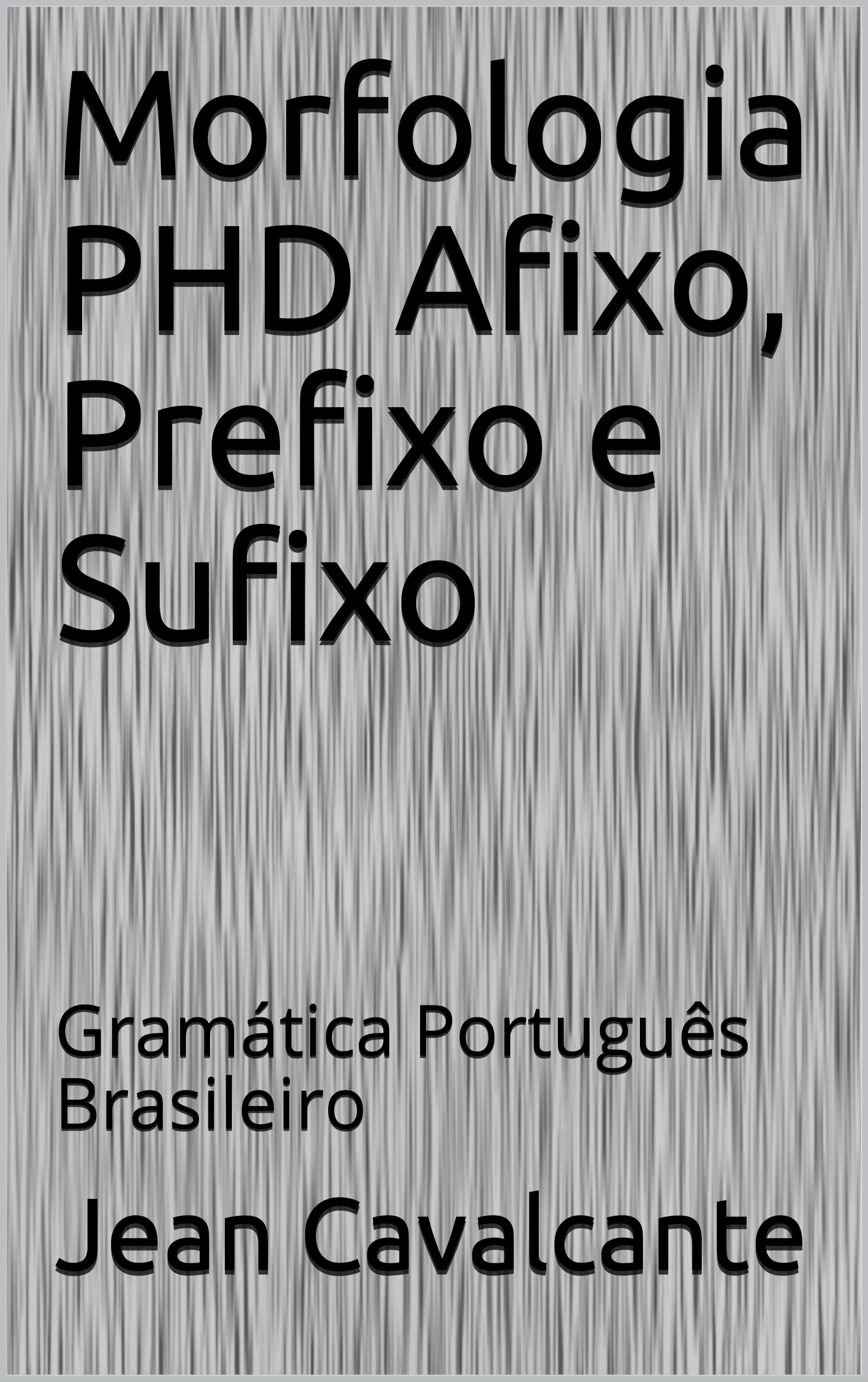 Morfologia PHD Afixo, Prefixo e Sufixo: Gramática Português Brasileiro ...