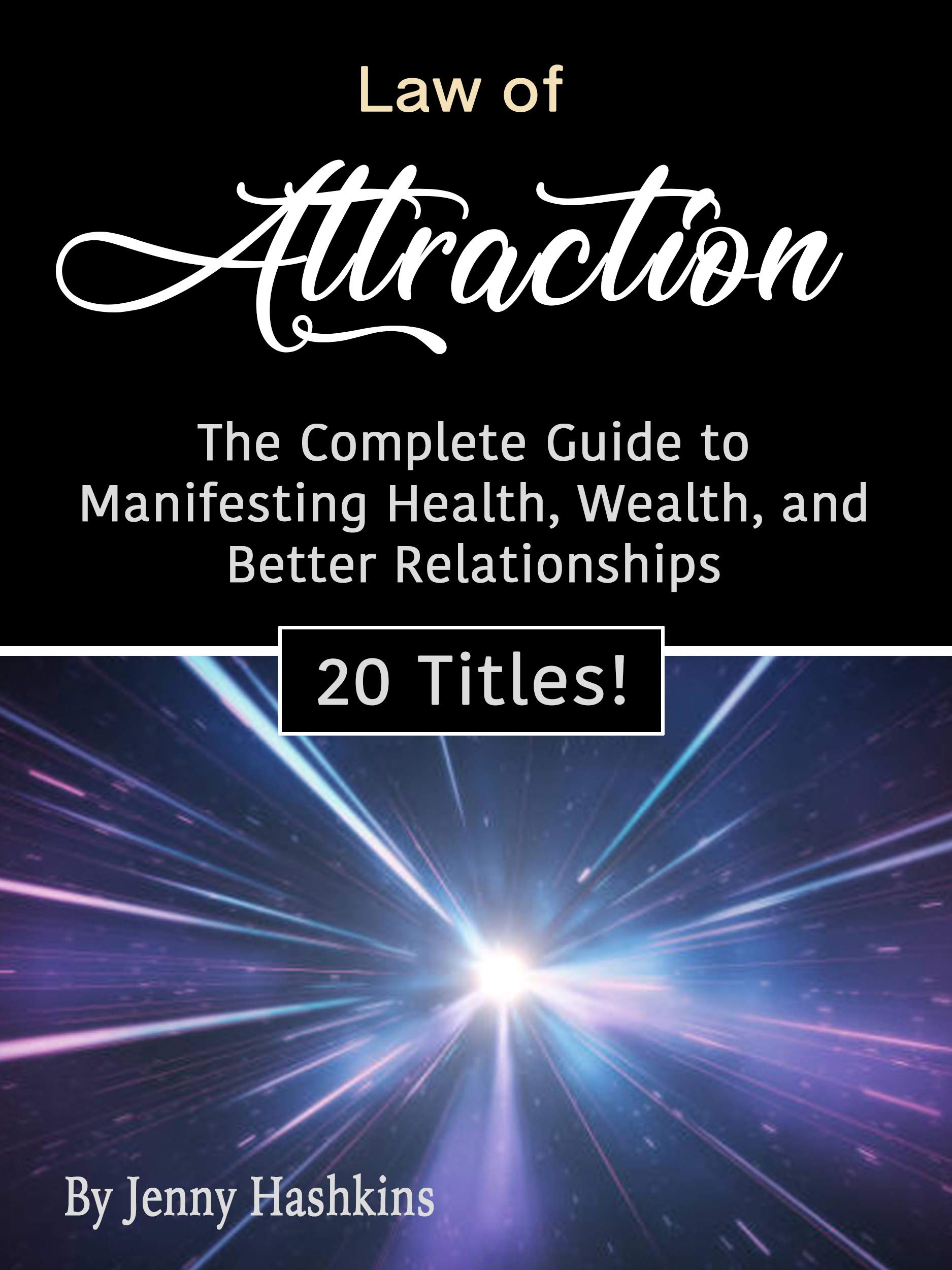Law of Attraction: The Complete Guide to Manifesting Health, Wealth ...