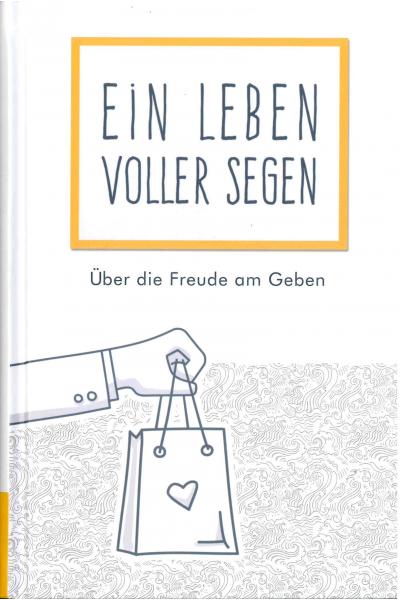 Ein Leben Voller Segen - Über die Freude am Geben