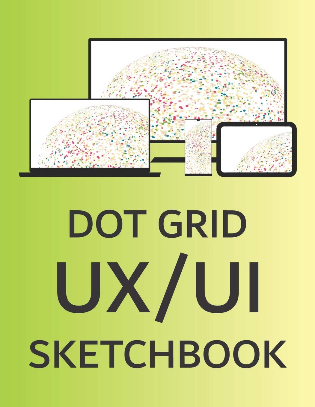 Dot Grid UX/UI Sketchbook: Planning Mock Ups Notebook for App ...