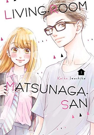 Living-Room Matsunaga-san, Vol. 1 book cover