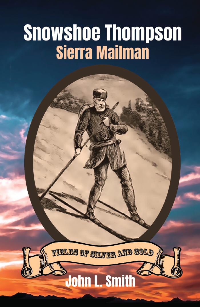 Snowshoe Thompson Sierra Mailman by John L. Smith Goodreads