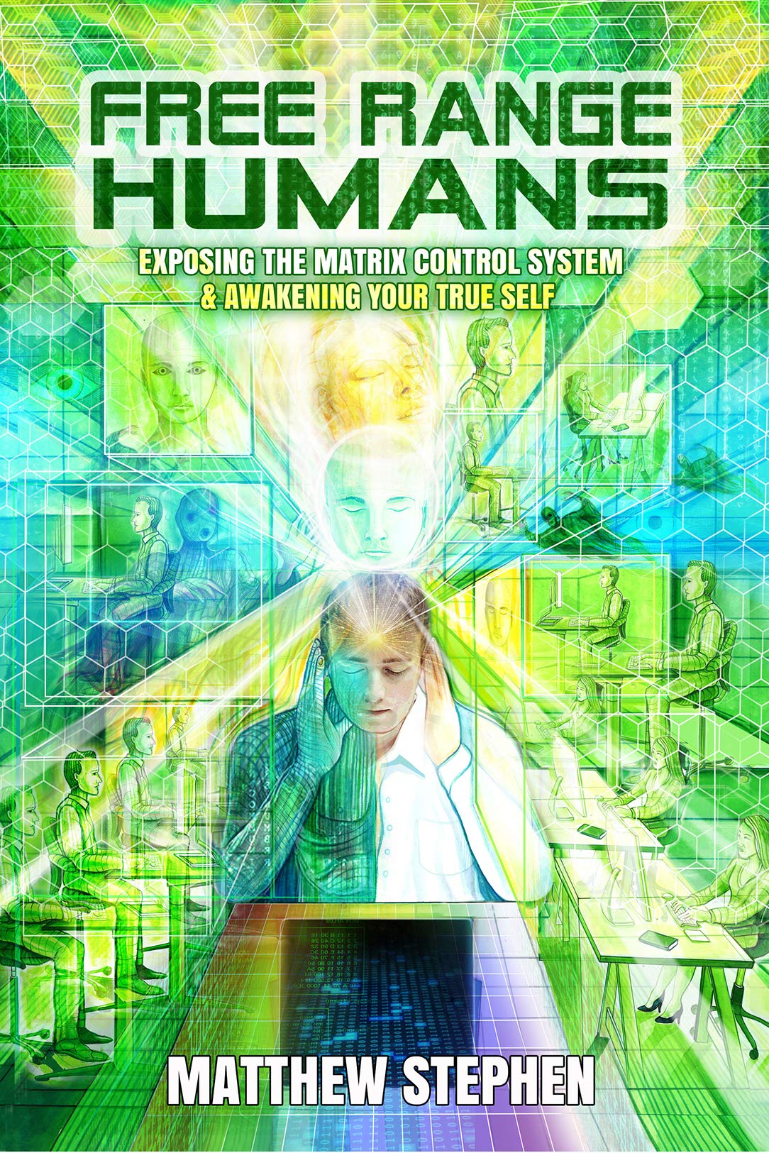 Free Range Humans: Exposing the Matrix Control System and Awakening ...