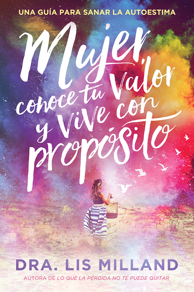 Mujer, conoce tu valor y vive con propósito / Know Your Worth, Live With Purpose: Una guía para sanar la autoestima
