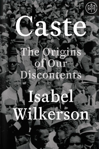 Caste: The Origins of Our Discontents