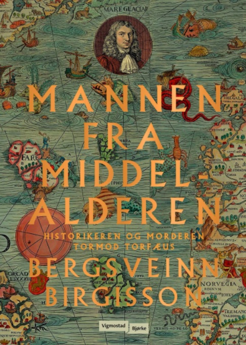 Mannen fra middelalderen - historikeren og morderen Tormod Torfæus