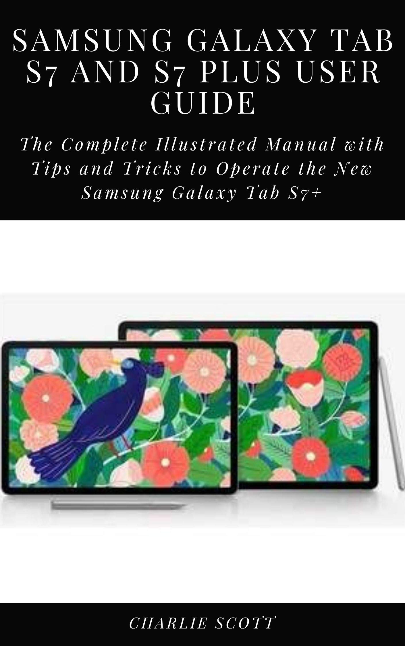 Samsung Galaxy Tab S7 and S7 Plus User Guide: The Complete Illustrated ...