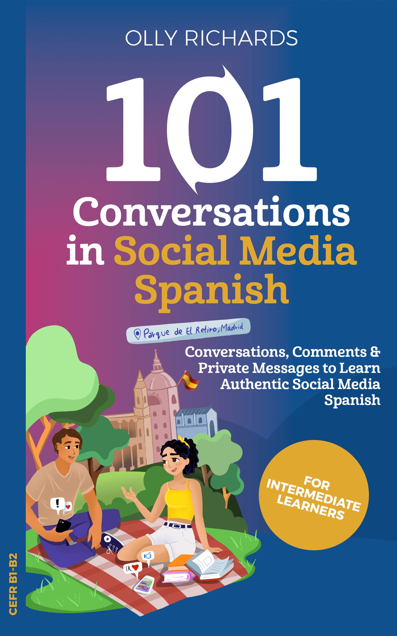 101 Conversations in Social Media Spanish: Conversations, Comments, & Private Messages to Learn Authentic Social Media Spanish | Learn Spanish