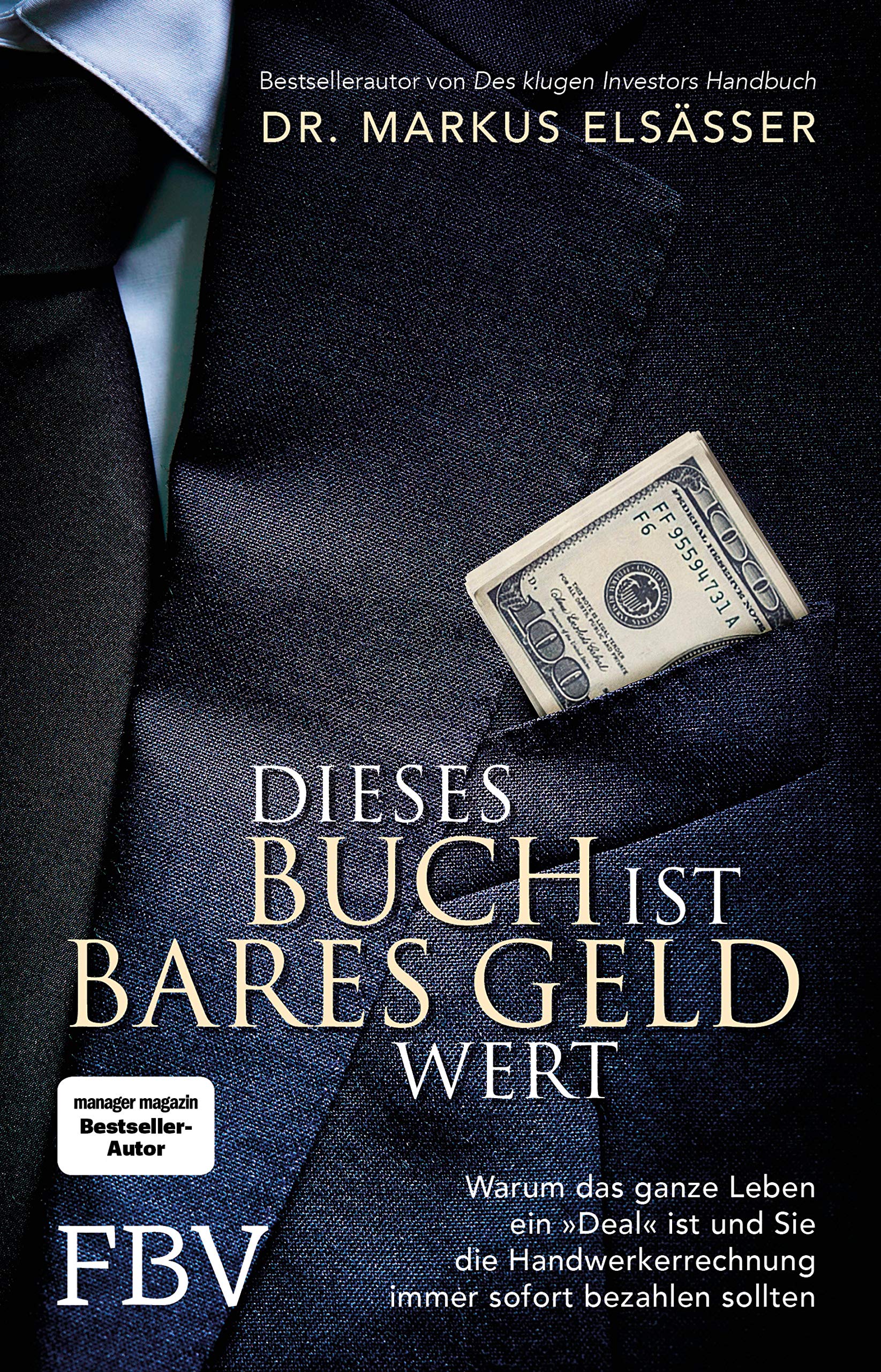 Dieses Buch ist bares Geld wert: Warum das ganze Leben ein »Deal« ist und sie die Handwerkerrechnung immer sofort bezahlen sollten